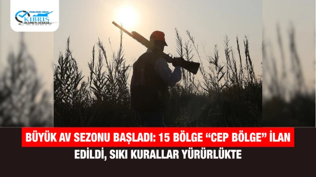 Büyük Av Sezonu Başladı: 15 Bölge “Cep Bölge” İlan Edildi, Sıkı Kurallar Yürürlükte