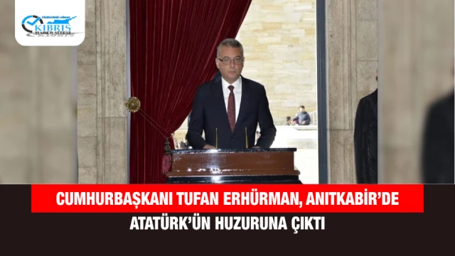 Cumhurbaşkanı Tufan Erhürman, Anıtkabir’de Atatürk’ün huzuruna çıktı