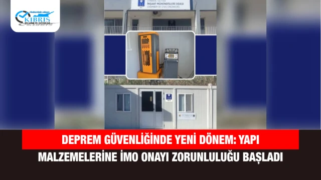 Deprem Güvenliğinde Yeni Dönem: Yapı Malzemelerine İMO Onayı Zorunluluğu Başladı