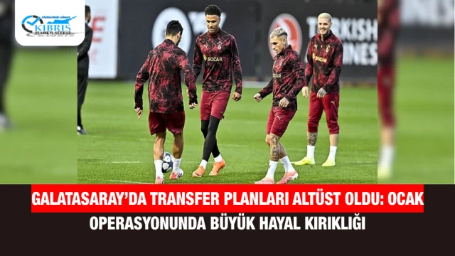 Galatasaray’da transfer planları altüst oldu: Ocak operasyonunda büyük hayal kırıklığı