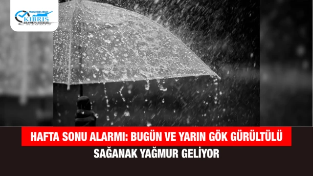 Hafta Sonu Alarmı: Bugün ve Yarın Gök Gürültülü Sağanak Yağmur Geliyor