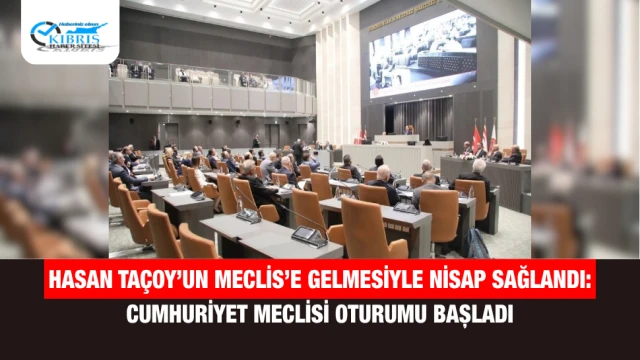 Hasan Taçoy’un Meclis’e gelmesiyle nisap sağlandı: Cumhuriyet Meclisi oturumu başladı