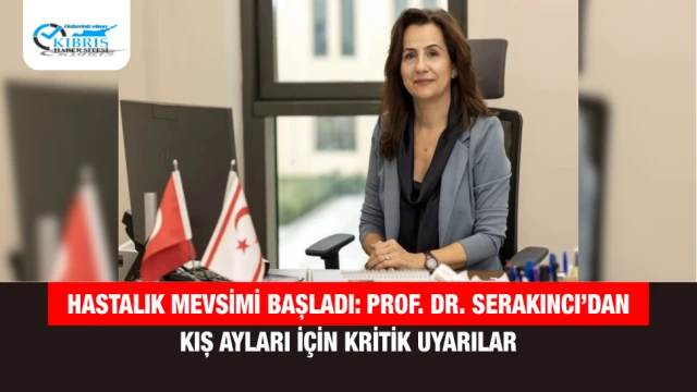 Hastalık Mevsimi Başladı: Prof. Dr. Serakıncı’dan Kış Ayları İçin Kritik Uyarılar