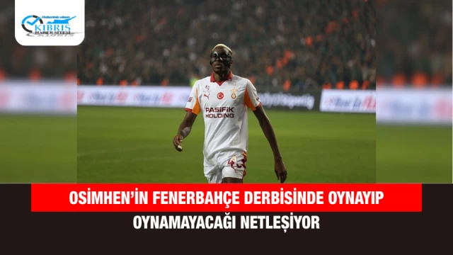 Osimhen’in Fenerbahçe derbisinde oynayıp oynamayacağı netleşiyor