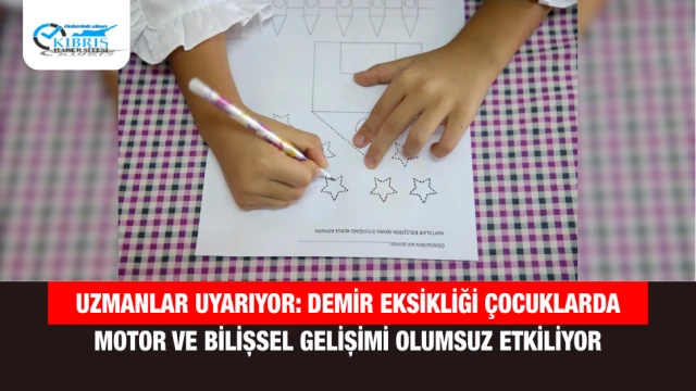 Uzmanlar Uyarıyor: Demir Eksikliği Çocuklarda Motor ve Bilişsel Gelişimi Olumsuz Etkiliyor