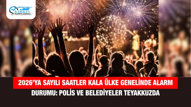 2026’ya Sayılı Saatler Kala Ülke Genelinde Alarm Durumu: Polis ve Belediyeler Teyakkuzda