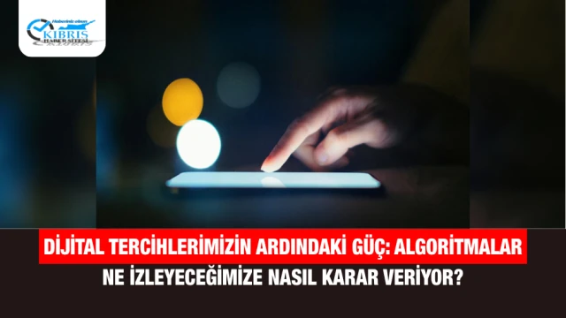 Dijital Tercihlerimizin Ardındaki Güç: Algoritmalar Ne İzleyeceğimize Nasıl Karar Veriyor?
