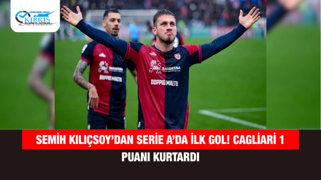 Semih Kılıçsoy’dan Serie A’da ilk gol! Cagliari 1 puanı kurtardı