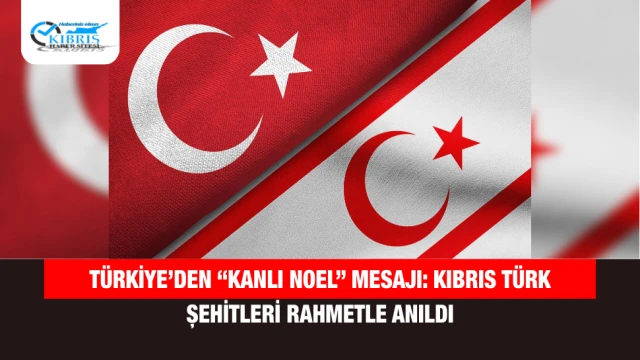 Türkiye’den “Kanlı Noel” Mesajı: Kıbrıs Türk Şehitleri Rahmetle Anıldı