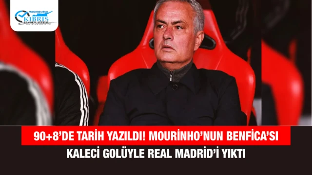 90+8’de Tarih Yazıldı! Mourinho’nun Benfica’sı Kaleci Golüyle Real Madrid’i Yıktı