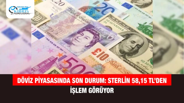 Döviz Piyasasında Son Durum: Sterlin 58,15 TL’den İşlem Görüyor