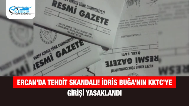 Ercan’da Tehdit Skandalı! İdris Buğa’nın KKTC’ye Girişi Yasaklandı