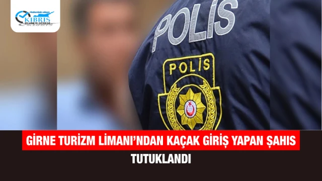 Girne Turizm Limanı’ndan kaçak giriş yapan şahıs tutuklandı