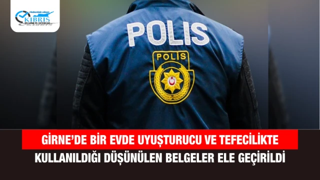 Girne’de bir evde uyuşturucu ve tefecilikte kullanıldığı düşünülen belgeler ele geçirildi