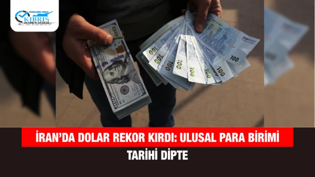 İran’da Dolar Rekor Kırdı: Ulusal Para Birimi Tarihi Dipte