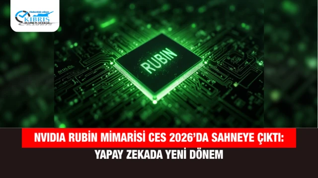 NVIDIA Rubin Mimarisi CES 2026’da Sahneye Çıktı: Yapay Zekada Yeni Dönem