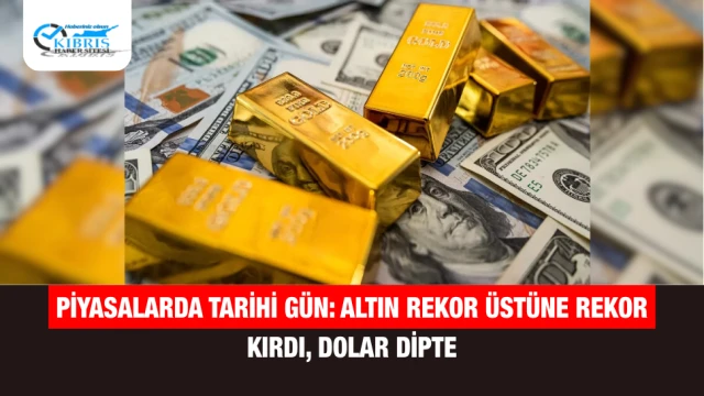 Piyasalarda Tarihi Gün: Altın Rekor Üstüne Rekor Kırdı, Dolar Dipte