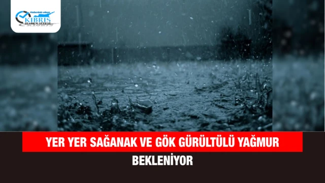 Yer yer sağanak ve gök gürültülü yağmur bekleniyor