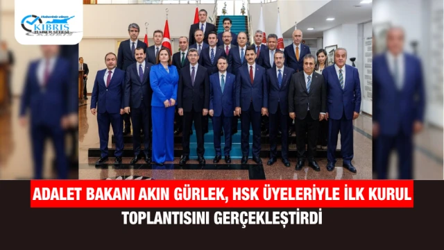 Adalet Bakanı Akın Gürlek, HSK üyeleriyle ilk kurul toplantısını gerçekleştirdi