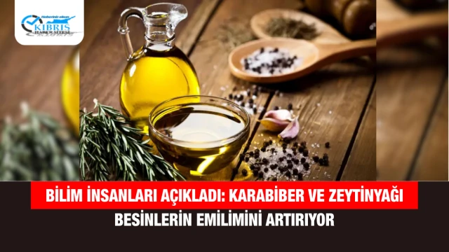 Bilim İnsanları Açıkladı: Karabiber ve Zeytinyağı Besinlerin Emilimini Artırıyor