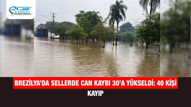 Brezilya’da Sellerde Can Kaybı 30’a Yükseldi: 40 Kişi Kayıp