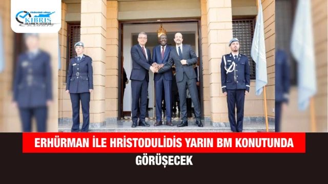 Erhürman ile Hristodulidis Yarın BM Konutunda Görüşecek