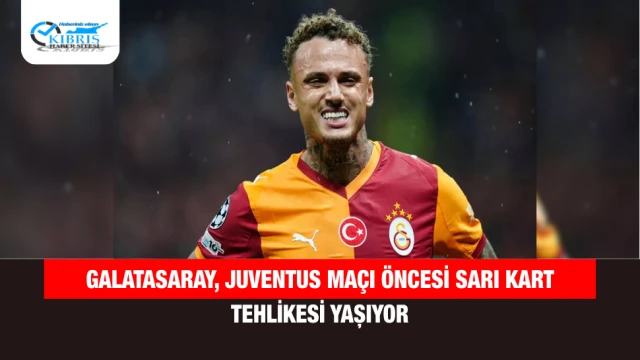 Galatasaray, Juventus Maçı Öncesi Sarı Kart Tehlikesi Yaşıyor