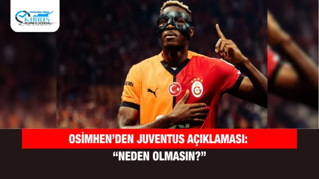 Osimhen’den Juventus Açıklaması: “Neden Olmasın?”