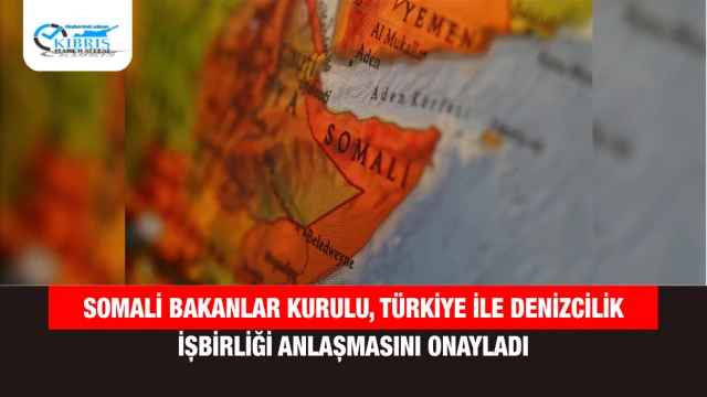 Somali Bakanlar Kurulu, Türkiye ile denizcilik işbirliği anlaşmasını onayladı