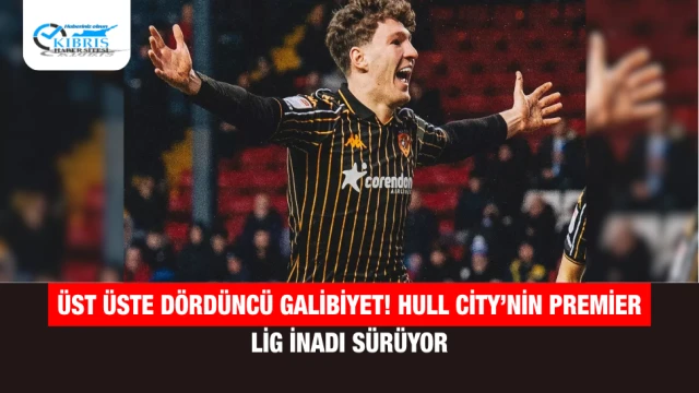 Üst üste dördüncü galibiyet! Hull City’nin Premier Lig inadı sürüyor