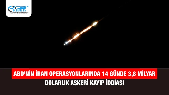 ABD’nin İran Operasyonlarında 14 Günde 3,8 Milyar Dolarlık Askeri Kayıp İddiası