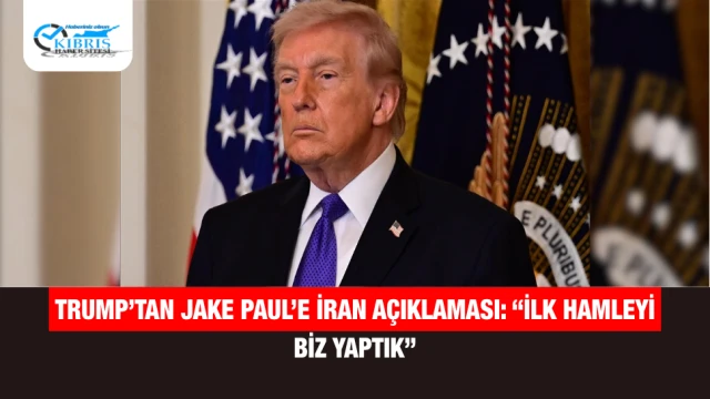 Trump’tan Jake Paul’e İran Açıklaması: “İlk Hamleyi Biz Yaptık”