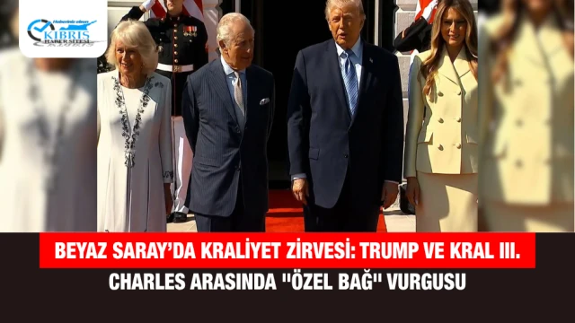 Beyaz Saray’da Kraliyet Zirvesi: Trump ve Kral III. Charles Arasında "Özel Bağ" Vurgusu