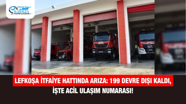 Lefkoşa İtfaiye Hattında Arıza: 199 Devre Dışı Kaldı, İşte Acil Ulaşım Numarası!
