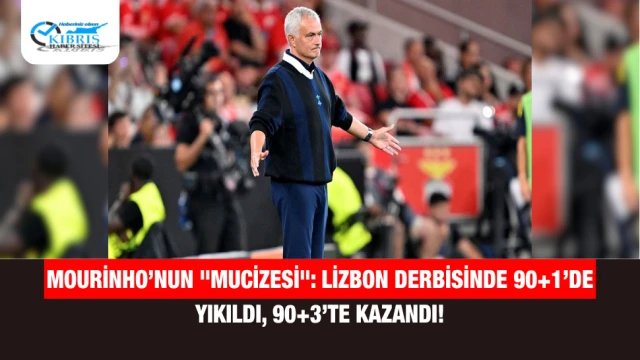 Mourinho’nun "Mucizesi": Lizbon Derbisinde 90+1’de Yıkıldı, 90+3’te Kazandı!