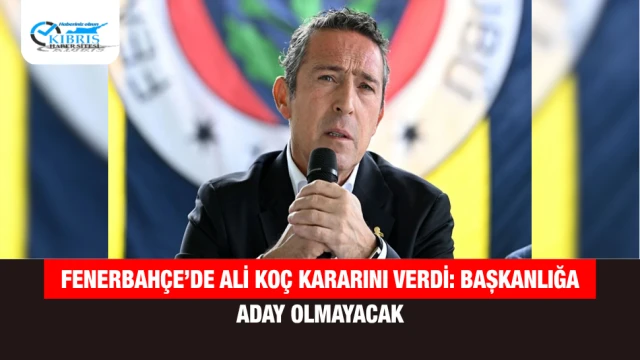 Fenerbahçe’de Ali Koç Kararını Verdi: Başkanlığa Aday Olmayacak