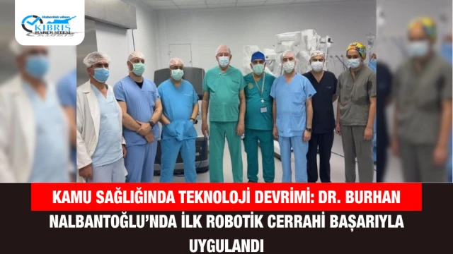 Kamu Sağlığında Teknoloji Devrimi: Dr. Burhan Nalbantoğlu’nda İlk Robotik Cerrahi Başarıyla Uygulandı
