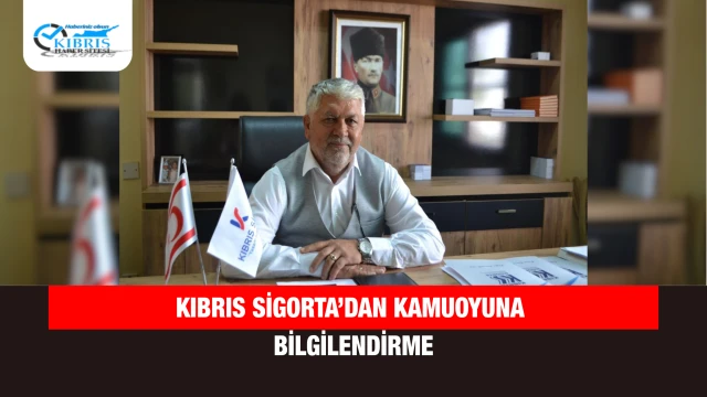 Kıbrıs Sigorta’dan Kamuoyuna Bilgilendirme