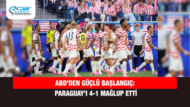 ABD’den Güçlü Başlangıç: Paraguay’ı 4-1 Mağlup Etti