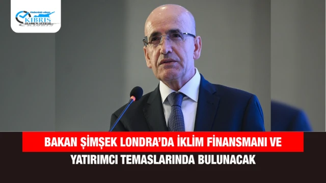 Bakan Şimşek Londra’da iklim finansmanı ve yatırımcı temaslarında bulunacak