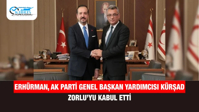Erhürman, AK Parti Genel Başkan Yardımcısı Kürşad Zorlu’yu kabul etti