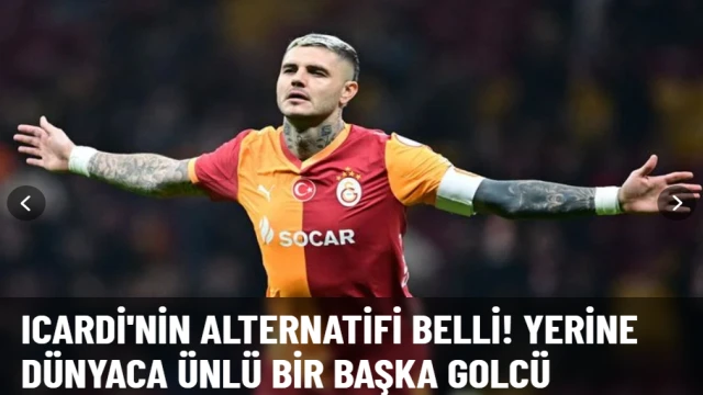 Galatasaray'da Icardi'nin alternatifi belli
