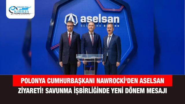 Polonya Cumhurbaşkanı Nawrocki'den ASELSAN ziyareti! Savunma işbirliğinde yeni dönem mesajı