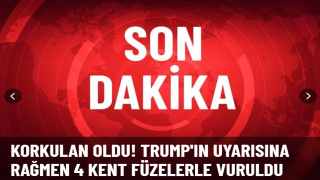 Trump'ın uyarısını dinlemeyip 4 kenti vurdular