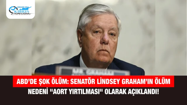 ABD’de Şok Ölüm: Senatör Lindsey Graham’ın Ölüm Nedeni "Aort Yırtılması" Olarak Açıklandı!
