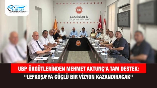 UBP Örgütlerinden Mehmet Aktunç’a Tam Destek: "Lefkoşa’ya Güçlü Bir Vizyon Kazandıracak"