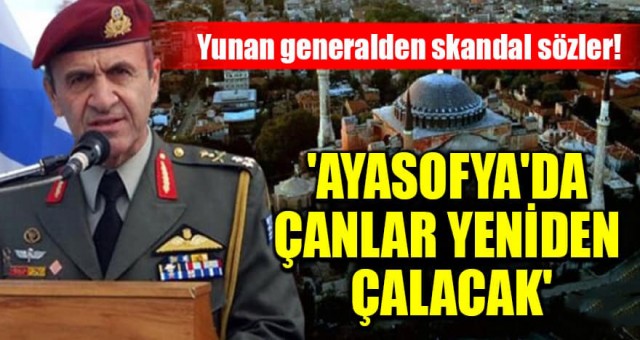 Yunan komutan Nikolaos Tamouridis'in skandal İstanbul ve Ayasofya sözlerine tepki yağıyor!