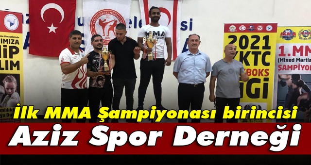 İlk MMA Şampiyonası birincisi Aziz Spor Derneği