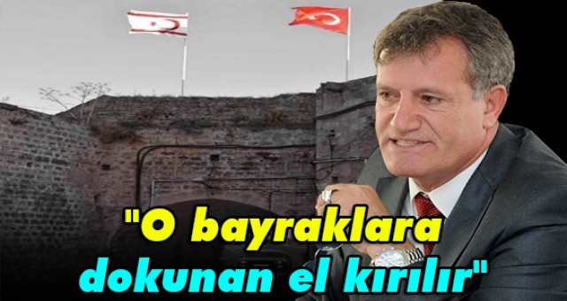 "O bayraklara dokunan el kırılır"