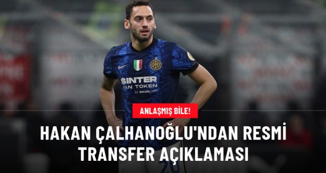 Çalhanoğlu'ndan resmi transfer açıklaması